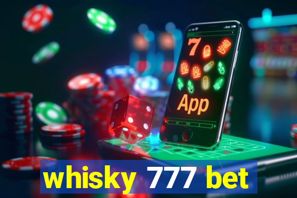 whisky 777 bet